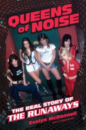 Queens of Noise: The Real Story of the Runaways book